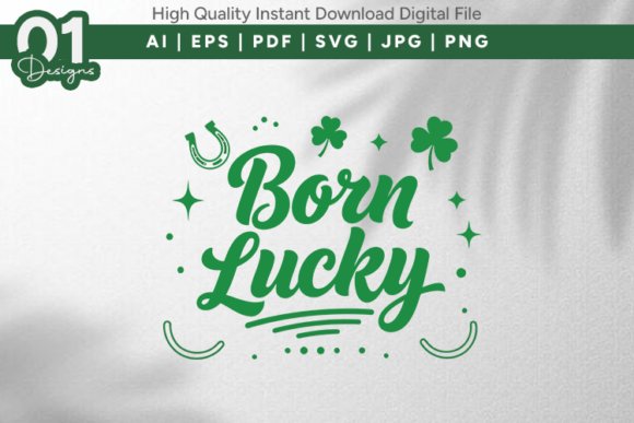 Born Lucky Shamrock SVG: Graphics for T-Shirt Designs