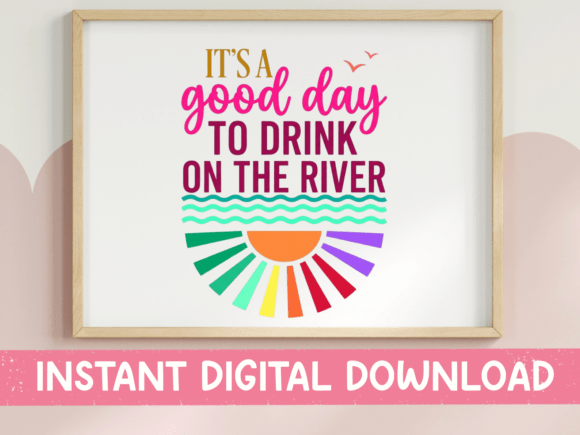 Good Day to Drink on the River: Colorful Graphics for T-Shirt Designs