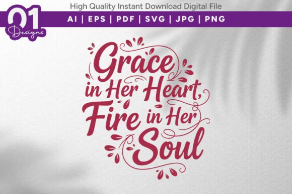 Grace in Her Heart Fire in Soul SVG: Graphics for T-Shirt Designs