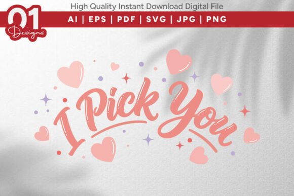 I Pick You Valentine SVG: Graphics for T-Shirt Designs
