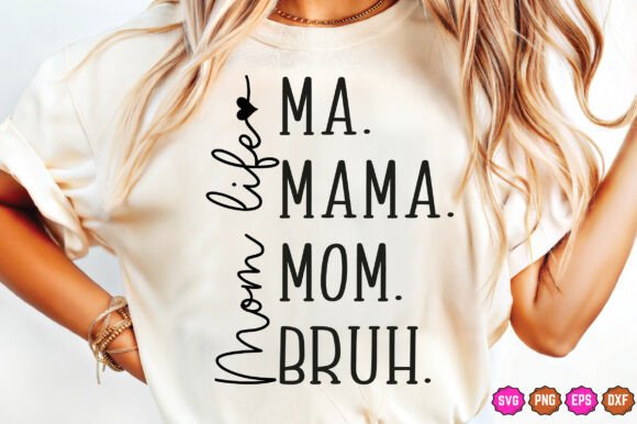 Mom Life Svg: Graphics for T-Shirt Designs