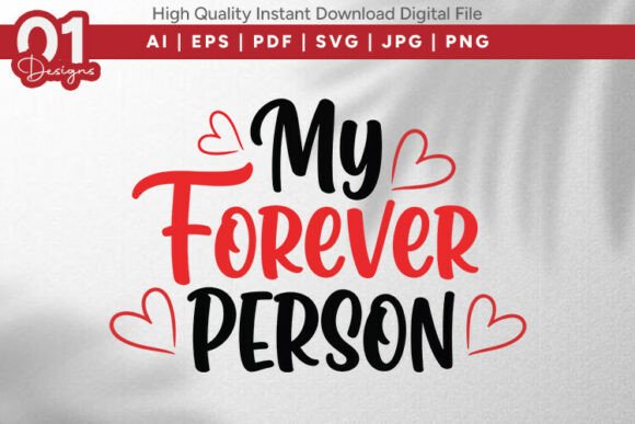 My Forever Person Valentine SVG: Graphics for T-Shirt Designs