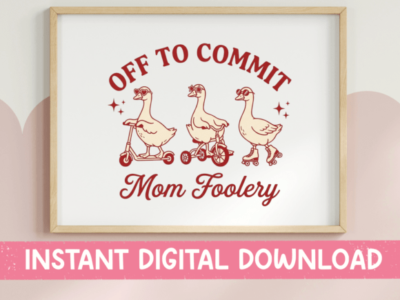 Off to Commit Mom Foolery: Fun Graphics for T-Shirt Designs