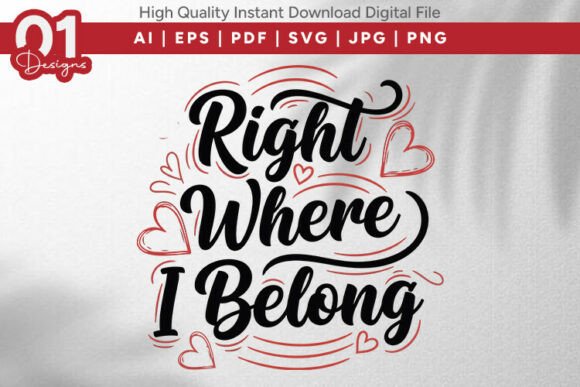 Right Where I Belong: Graphics for T-Shirt Designs