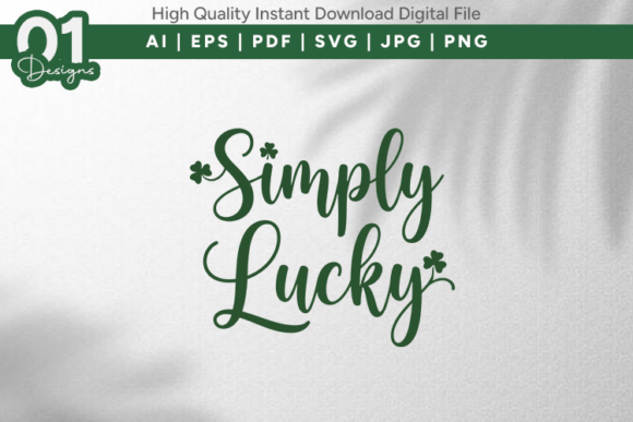 Simply Lucky SVG PNG Cut File: Graphics for T-Shirt Designs