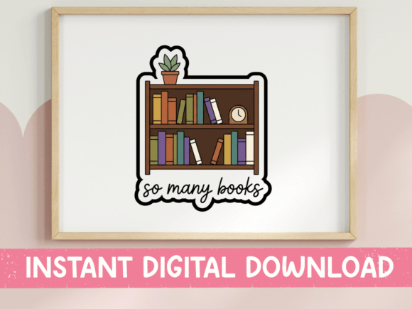 So Many Books Sticker: Graphics for T-Shirt Designs
