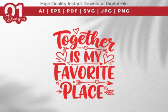 Together is My Favorite Place Love SVG for T-Shirt Designs and Graphics